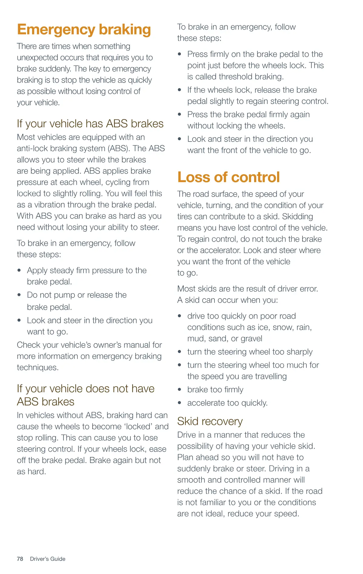 Page 78 of the Alberta Driver’s Guide: Emergency braking; If your vehicle has ABS brakes; If your vehicle does not have ABS brakes; Loss of control; Skid recovery.
